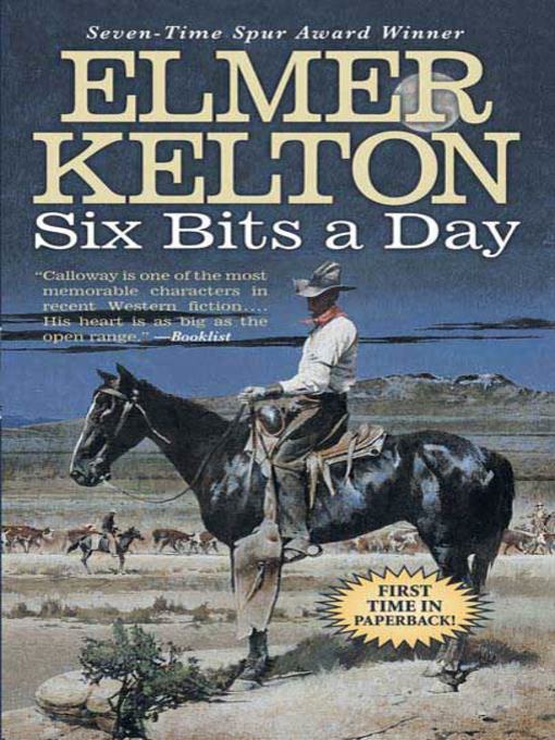 Title details for Six Bits a Day by Elmer Kelton - Available